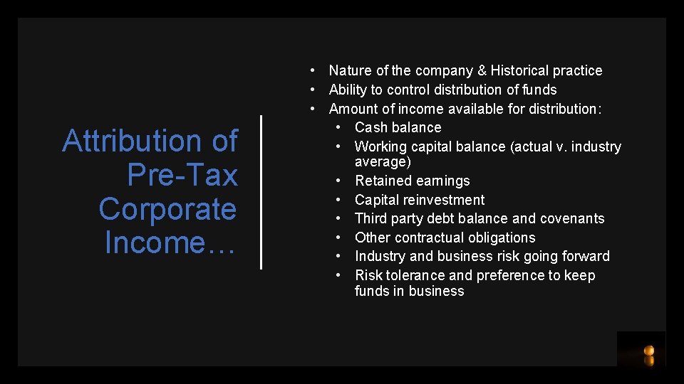 Attribution of Pre-Tax Corporate Income… • Nature of the company & Historical practice •