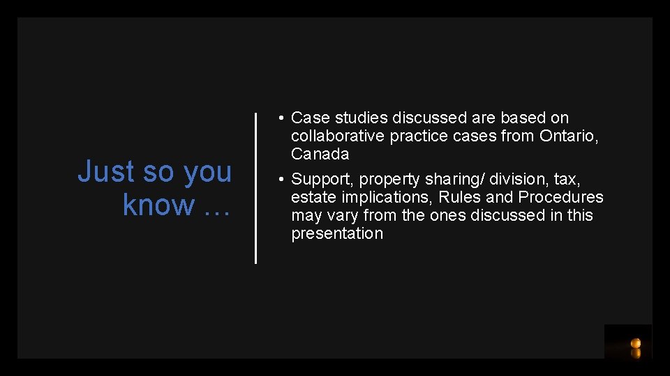 Just so you know … • Case studies discussed are based on collaborative practice