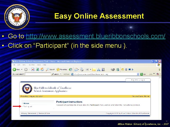 Easy Online Assessment • Go to http: //www. assessment. blueribbonschools. com/ • Click on