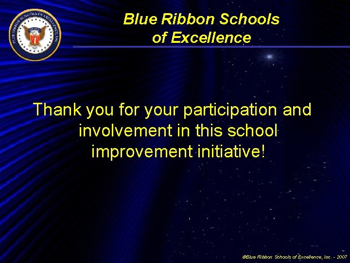 Blue Ribbon Schools of Excellence Thank you for your participation and involvement in this