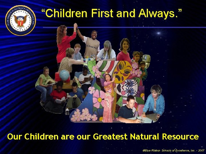 “Children First and Always. ” Our Children are our Greatest Natural Resource Blue Ribbon