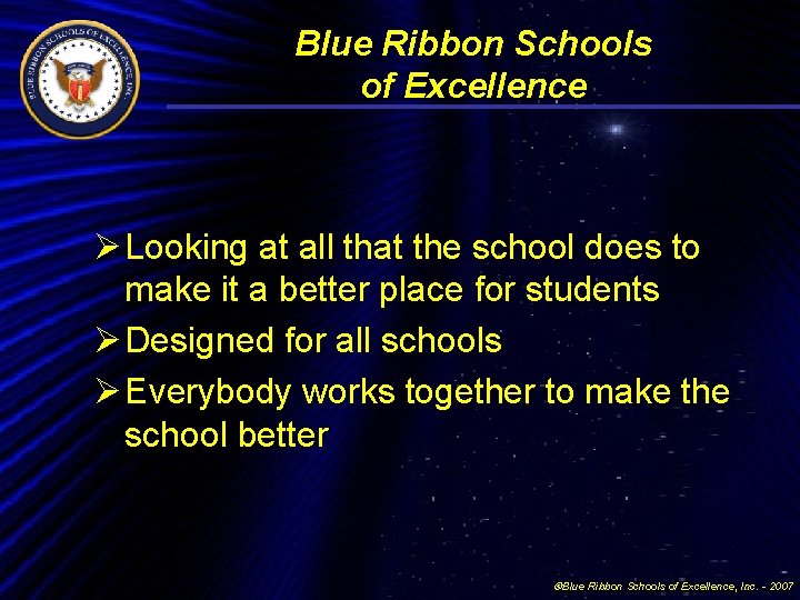 Blue Ribbon Schools of Excellence Ø Looking at all that the school does to
