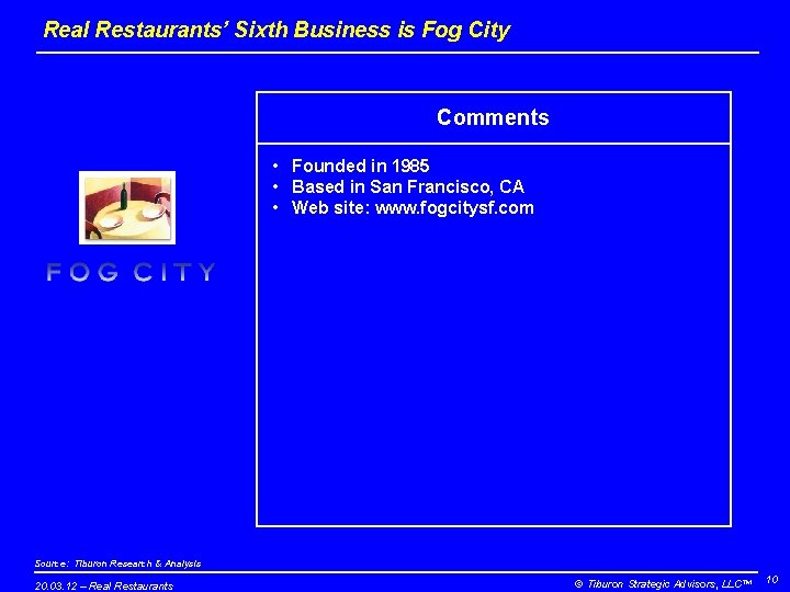 Real Restaurants’ Sixth Business is Fog City Comments • Founded in 1985 • Based Real Restaurants’ Sixth Business is Fog City Comments • Founded in 1985 • Based
