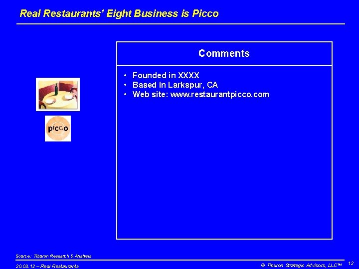 Real Restaurants’ Eight Business is Picco Comments • Founded in XXXX • Based in Real Restaurants’ Eight Business is Picco Comments • Founded in XXXX • Based in