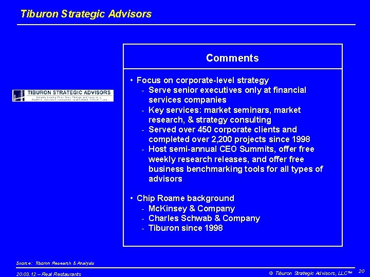 Tiburon Strategic Advisors Comments • Focus on corporate-level strategy - Serve senior executives only Tiburon Strategic Advisors Comments • Focus on corporate-level strategy - Serve senior executives only