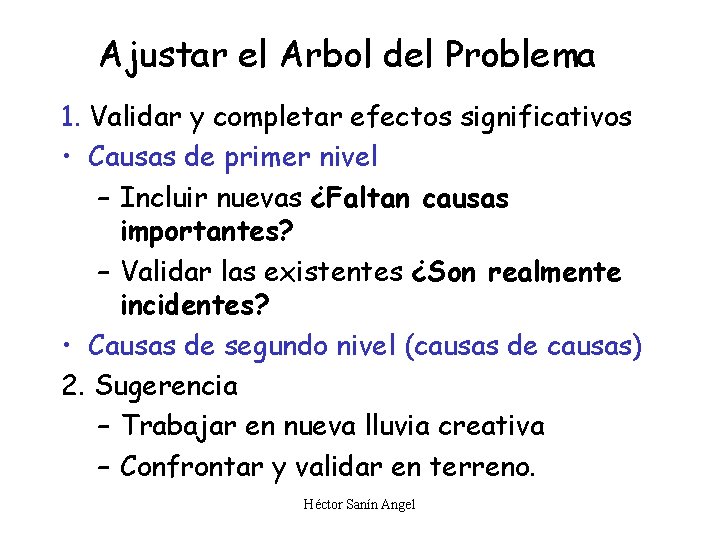 Ajustar el Arbol del Problema 1. Validar y completar efectos significativos • Causas de