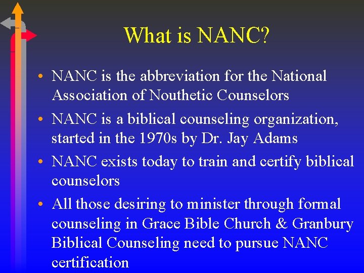 What is NANC? • NANC is the abbreviation for the National Association of Nouthetic