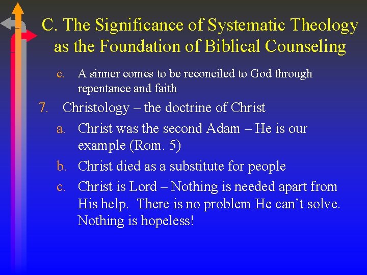 C. The Significance of Systematic Theology as the Foundation of Biblical Counseling c. A