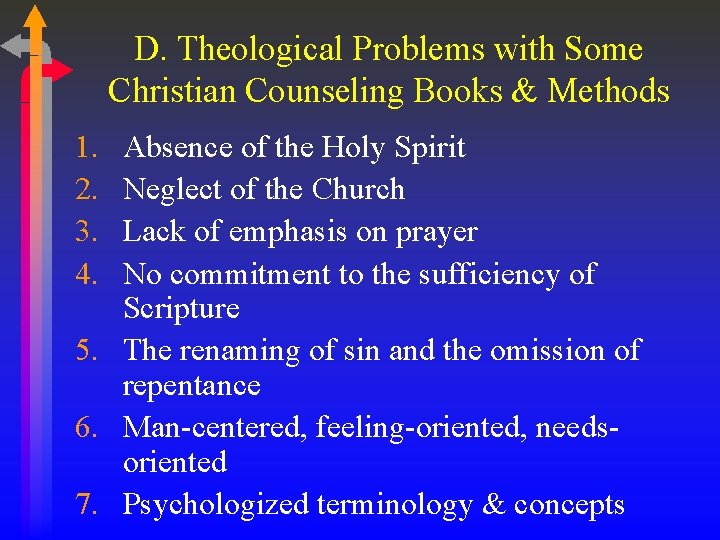 D. Theological Problems with Some Christian Counseling Books & Methods 1. 2. 3. 4.