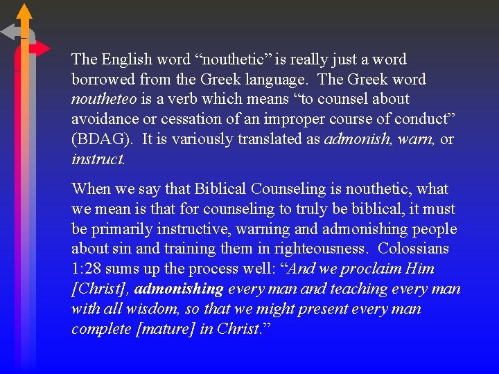 The English word “nouthetic” is really just a word borrowed from the Greek language.