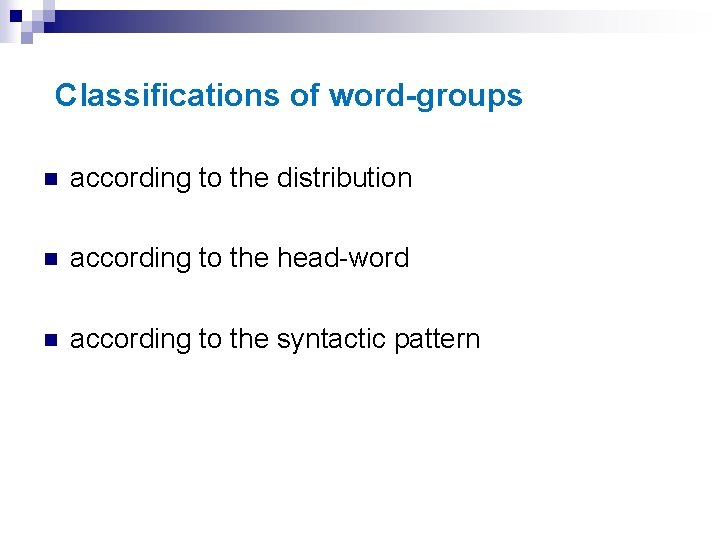 Classifications of word-groups n according to the distribution n according to the head-word n