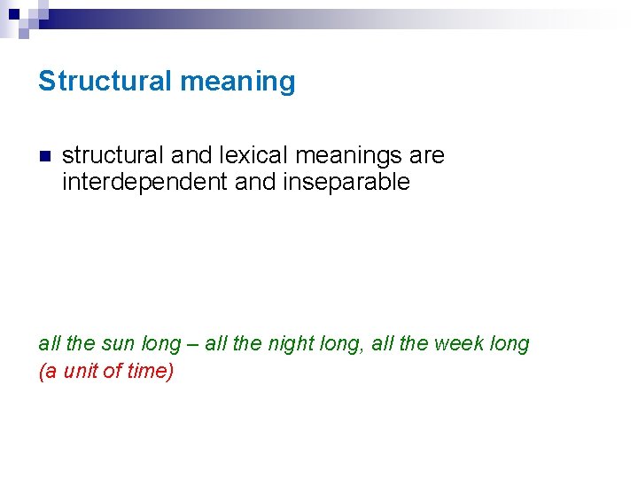 Structural meaning n structural and lexical meanings are interdependent and inseparable all the sun