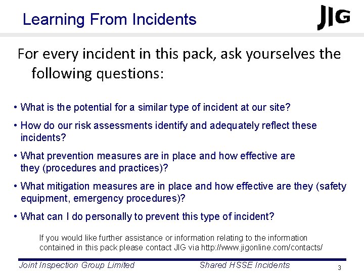 Learning From Incidents For every incident in this pack, ask yourselves the following questions: