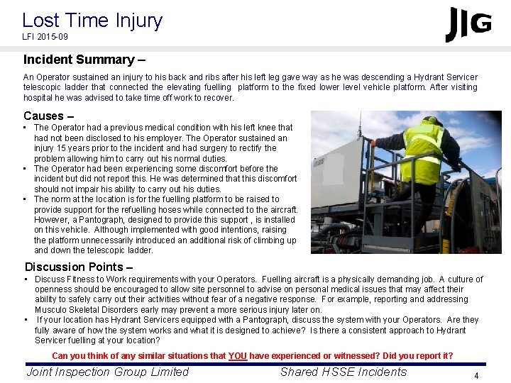 Lost Time Injury LFI 2015 -09 Incident Summary – An Operator sustained an injury