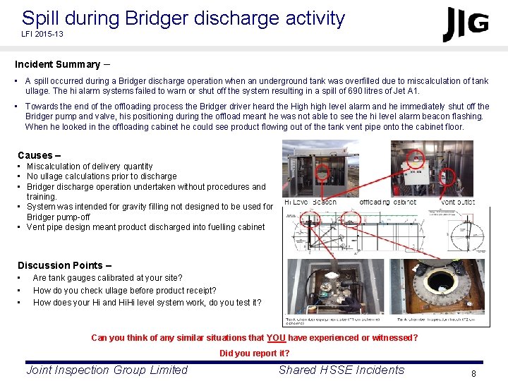 Spill during Bridger discharge activity LFI 2015 -13 Incident Summary – • A spill