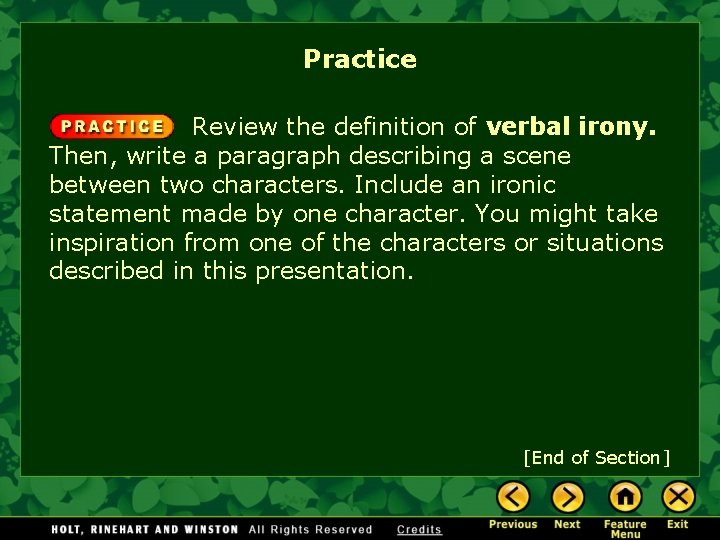 Practice Review the definition of verbal irony. Then, write a paragraph describing a scene
