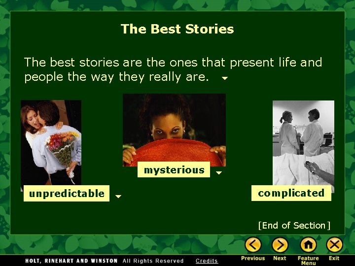 The Best Stories The best stories are the ones that present life and people