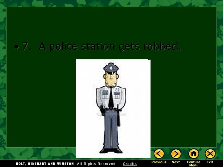  • 7. A police station gets robbed. 