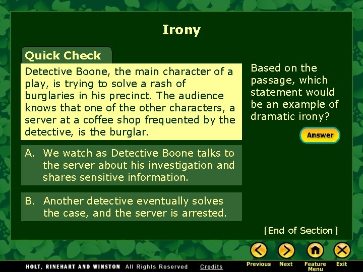 Irony Quick Check Detective Boone, the main character of a play, is trying to