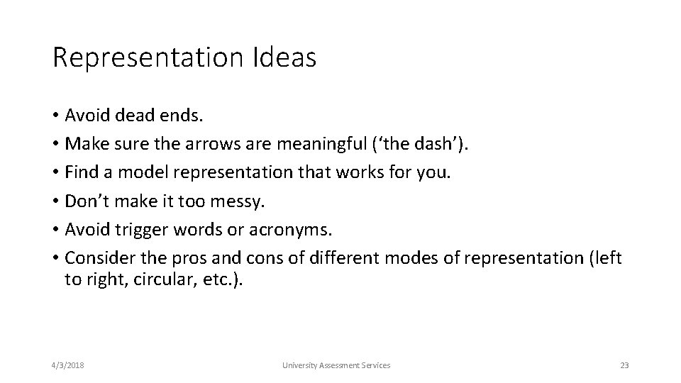 Representation Ideas • Avoid dead ends. • Make sure the arrows are meaningful (‘the