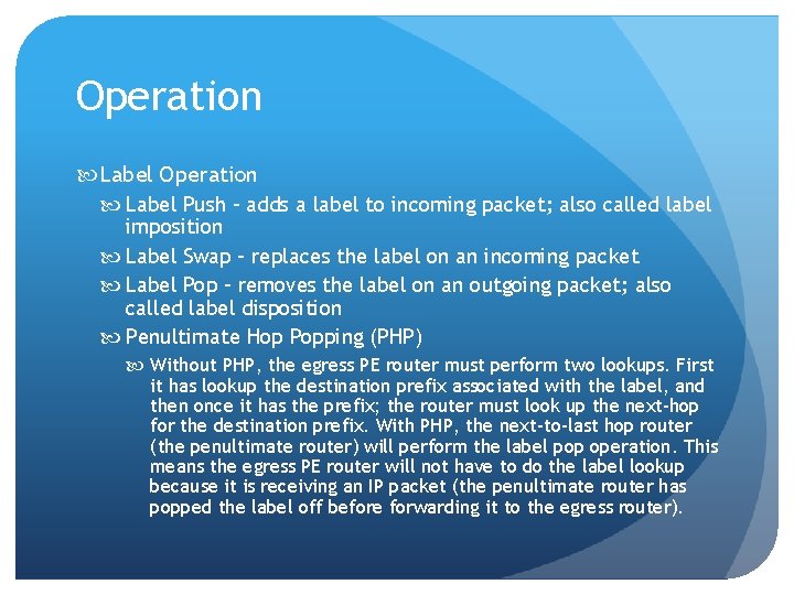 Operation Label Push – adds a label to incoming packet; also called label imposition