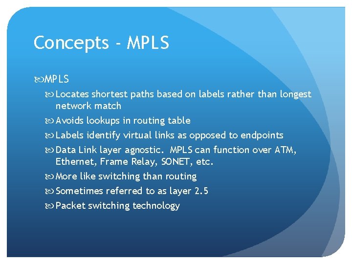 Concepts - MPLS Locates shortest paths based on labels rather than longest network match