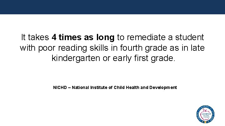 It takes 4 times as long to remediate a student with poor reading skills