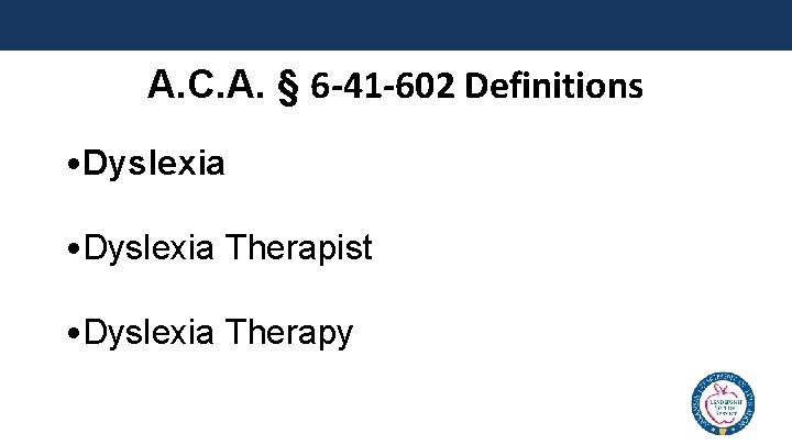 A. C. A. § 6 -41 -602 Definitions • Dyslexia Therapist • Dyslexia Therapy