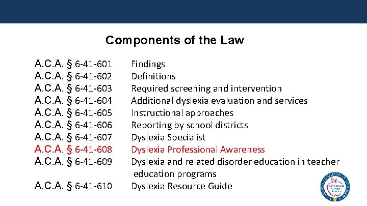 Components of the Law A. C. A. § 6 -41 -601 A. C. A.