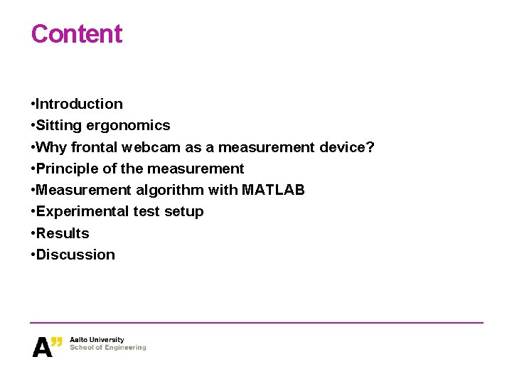 Content • Introduction • Sitting ergonomics • Why frontal webcam as a measurement device?