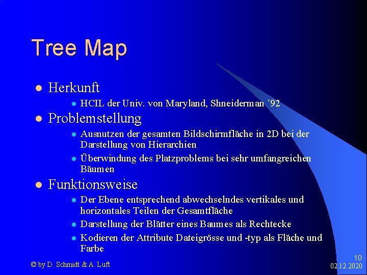 Tree Map l Herkunft l l Problemstellung l l l HCIL der Univ. von