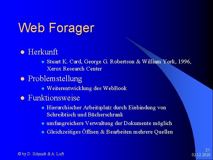 Web Forager l Herkunft l l Problemstellung l l Stuart K. Card, George G.