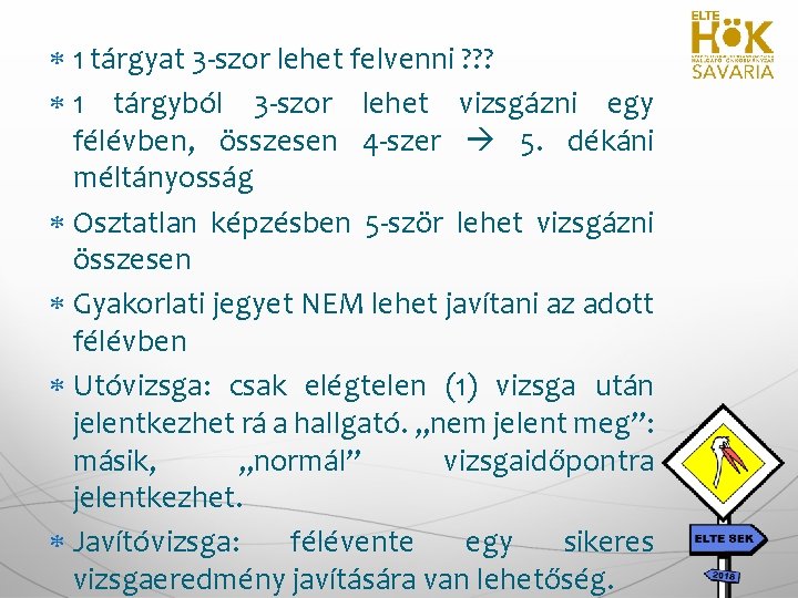 1 tárgyat 3 -szor lehet felvenni ? ? ? 1 tárgyból 3 -szor