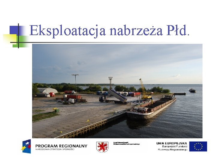 Eksploatacja nabrzeża Płd. 