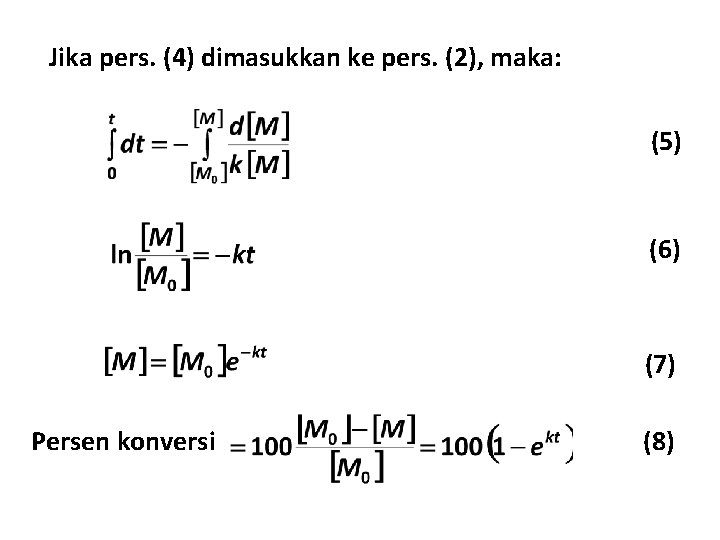 Jika pers. (4) dimasukkan ke pers. (2), maka: (5) (6) (7) Persen konversi (8)