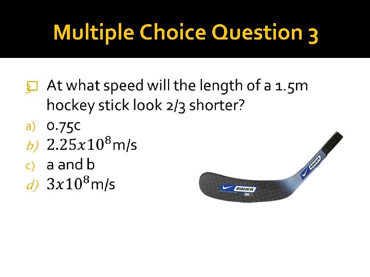 Multiple Choice Question 3 � 