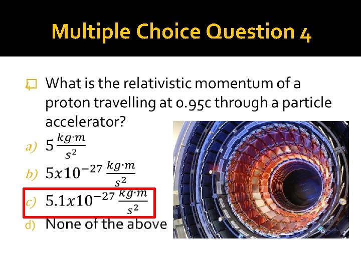 Multiple Choice Question 4 � 