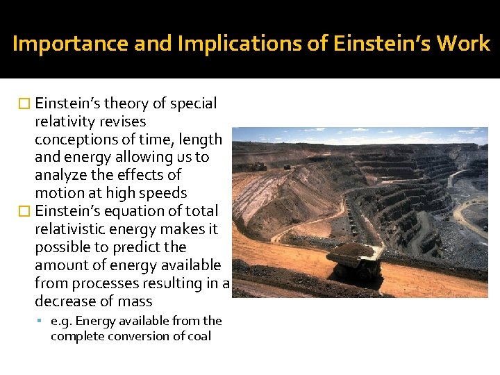 Importance and Implications of Einstein’s Work � Einstein’s theory of special relativity revises conceptions