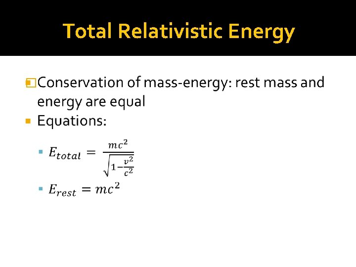 Total Relativistic Energy � 