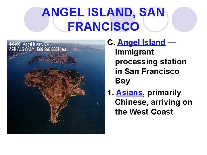 ANGEL ISLAND, SAN FRANCISCO C. Angel Island — immigrant processing station in San Francisco