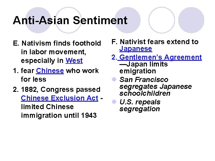 Anti-Asian Sentiment E. Nativism finds foothold in labor movement, especially in West 1. fear