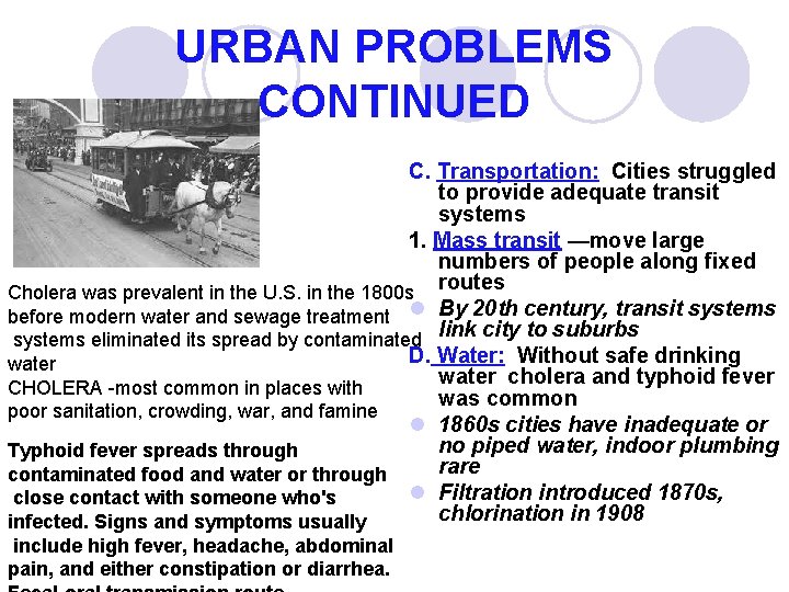 URBAN PROBLEMS CONTINUED C. Transportation: Cities struggled to provide adequate transit systems 1. Mass