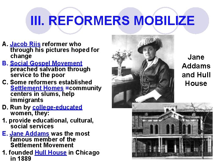 III. REFORMERS MOBILIZE A. Jacob Riis reformer who through his pictures hoped for change