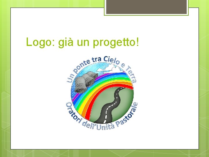 Logo: già un progetto! 