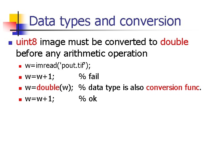 Data types and conversion n uint 8 image must be converted to double before