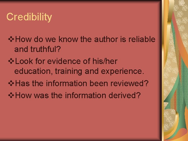 Credibility v. How do we know the author is reliable and truthful? v. Look