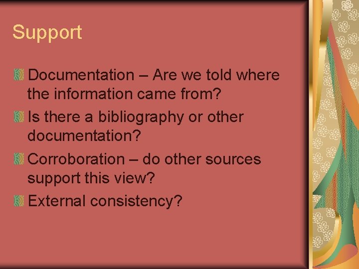 Support Documentation – Are we told where the information came from? Is there a