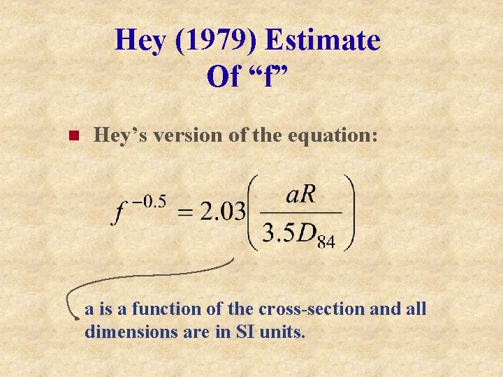 Hey (1979) Estimate Of “f” n Hey’s version of the equation: a is a