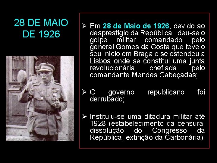 28 DE MAIO DE 1926 Ø Em 28 de Maio de 1926, devido ao