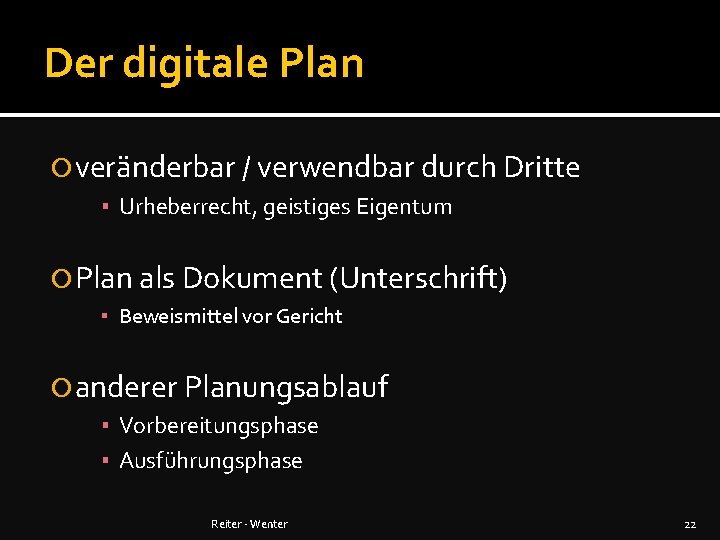 Der digitale Plan veränderbar / verwendbar durch Dritte ▪ Urheberrecht, geistiges Eigentum Plan als